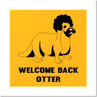 Welcome back otter Posters and Art